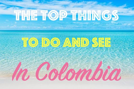 Top Things In colombia
