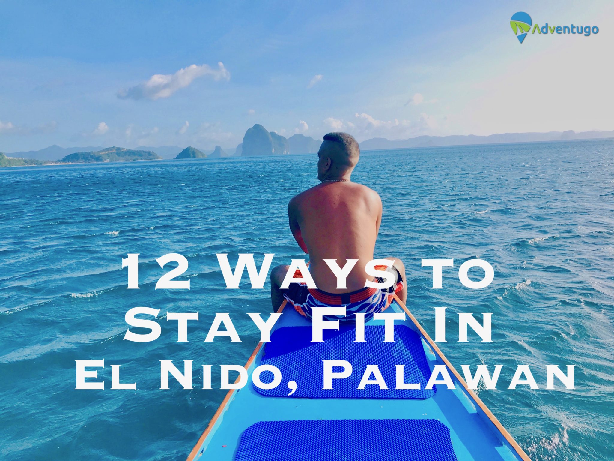 12 Ways To Stay Fit In El Nido, Palawan. El Nido Exercise Guide
