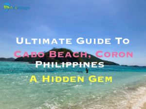 The Ultimate Guide To Cabo Beach, Coron Philippines. A Hidden Gem