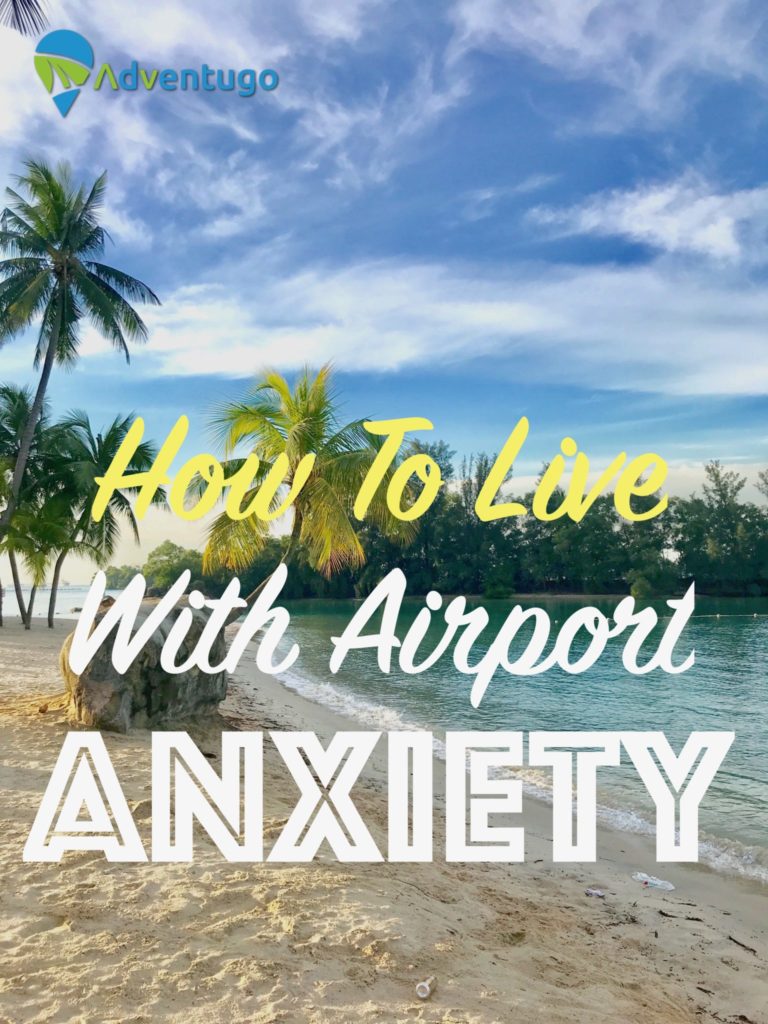How to Live with Airport Anxiety