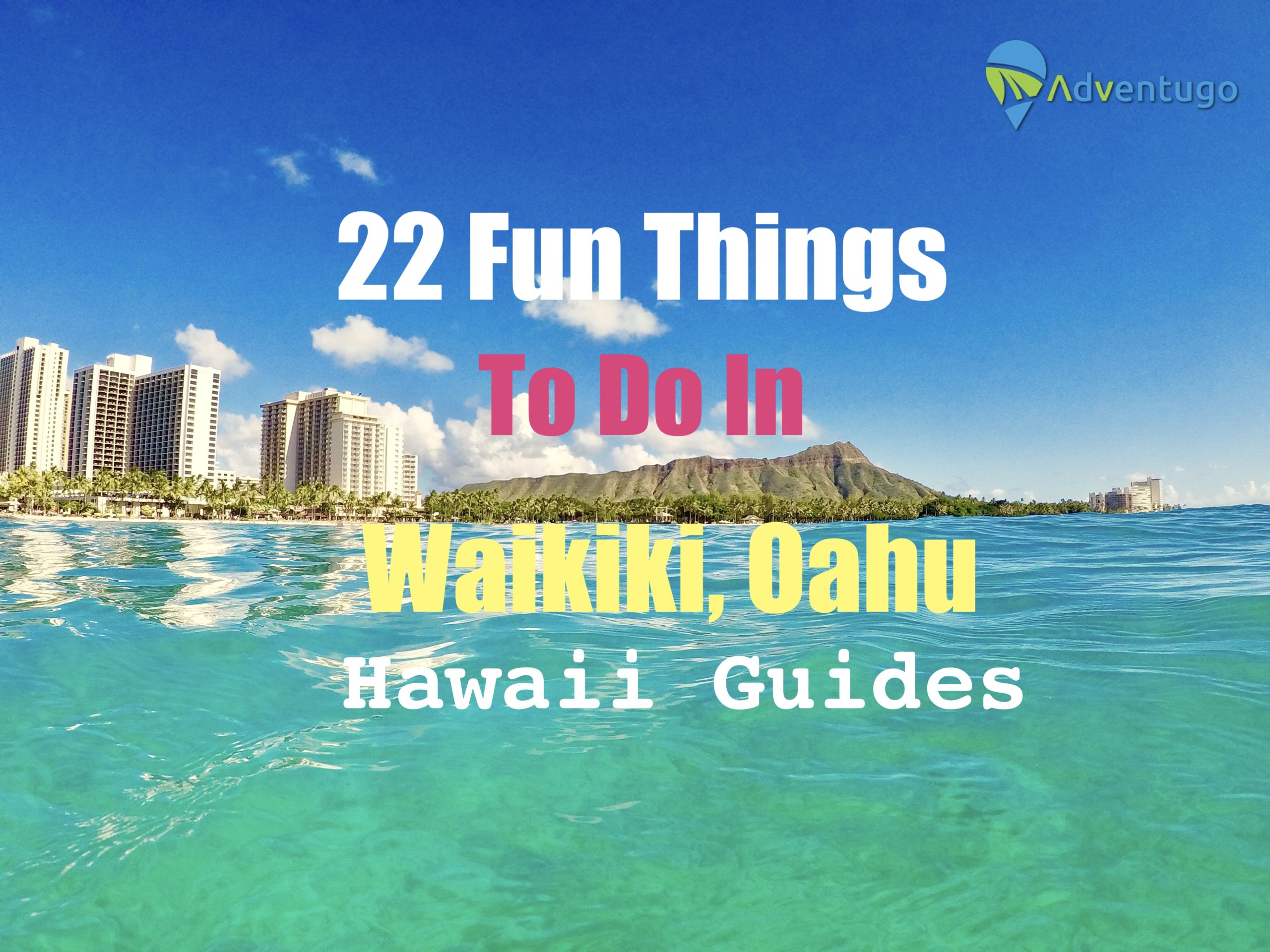 22 Fun Things to do in Waikiki, Oahu. Hawaii Guides Adventugo