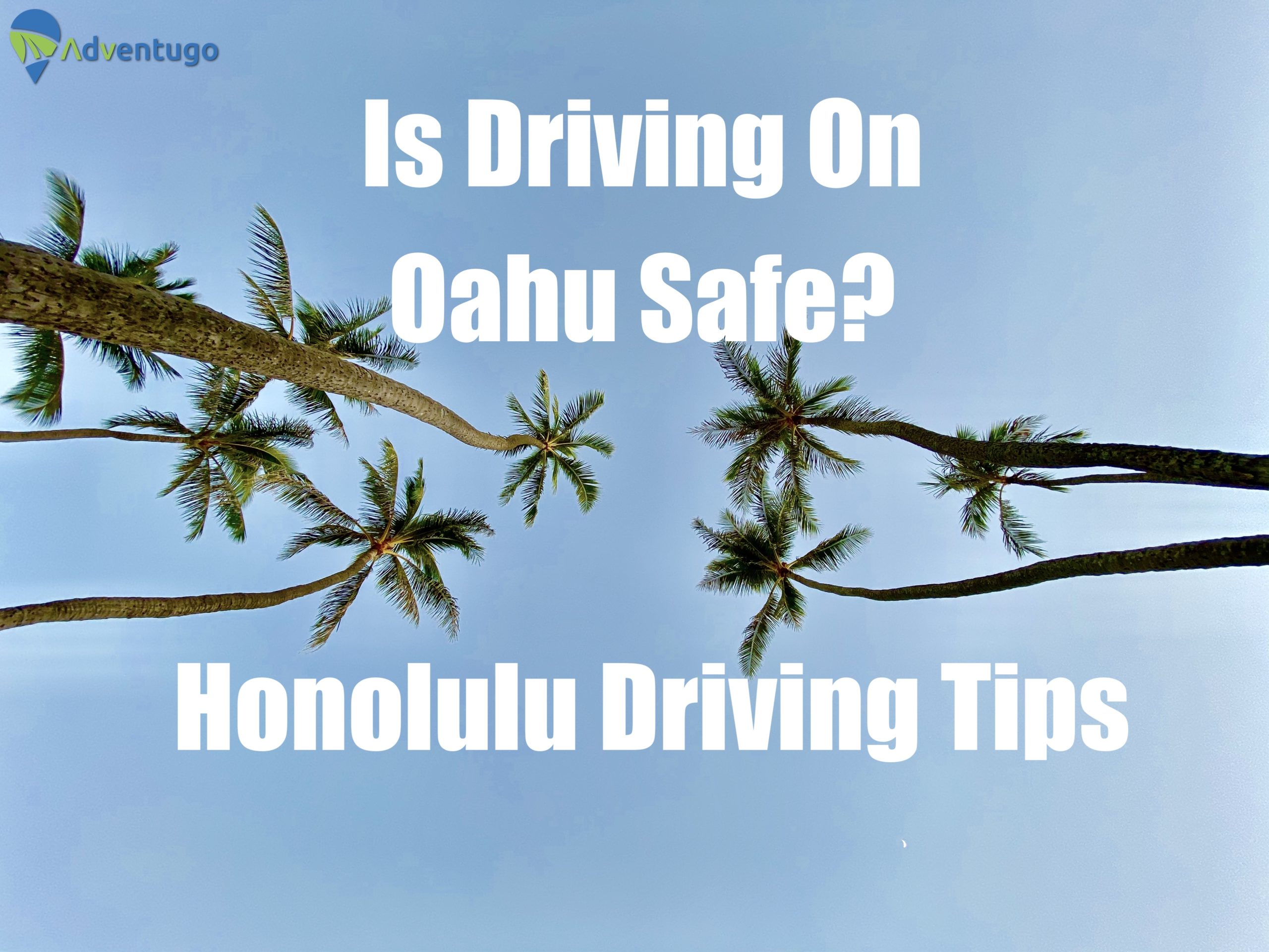Is Driving On Oahu Safe? Honolulu Driving tips