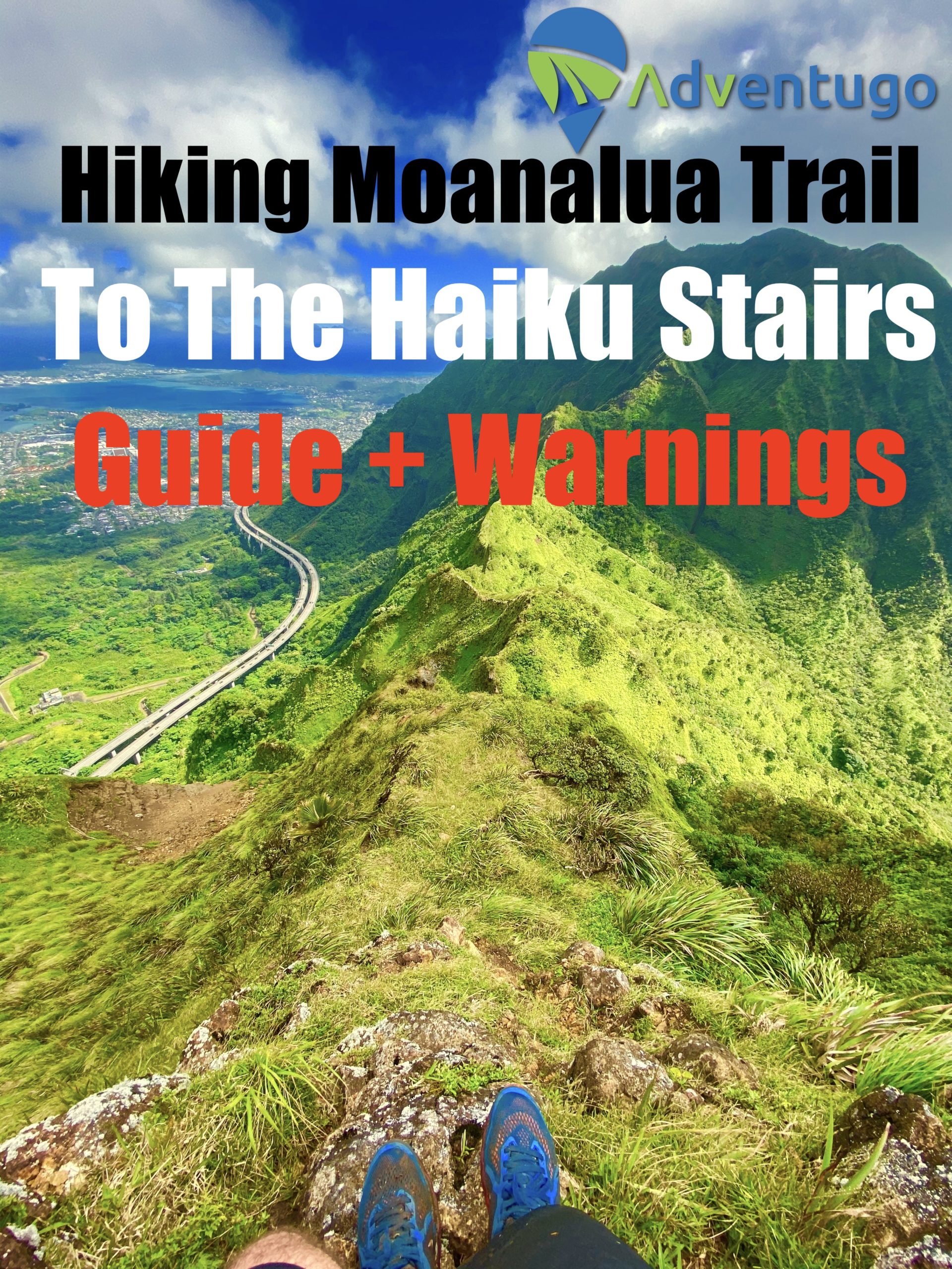 Hiking the Moanalua Valley trail to the Haiku Stairs Ultimate Guide and Warnings